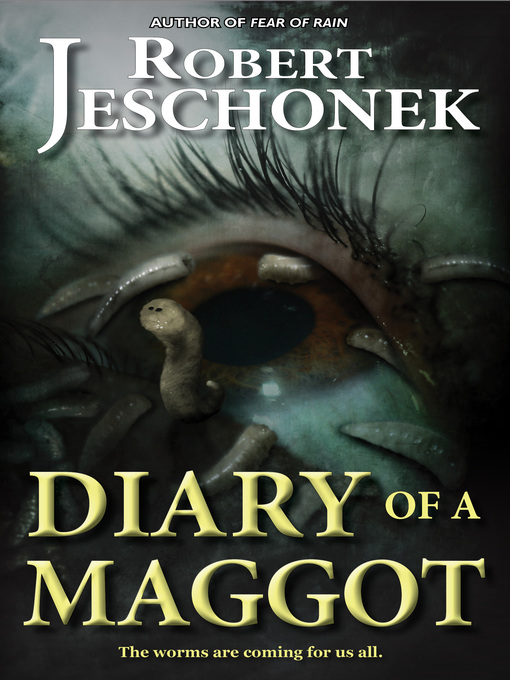 Title details for Diary of a Maggot by Robert T. Jeschonek - Available